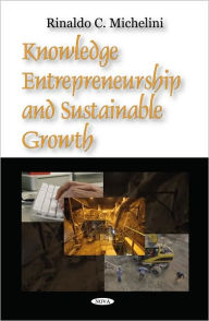 Title: Knowledge Entrepreneurship and Sustainable Growth, Author: Nova Science