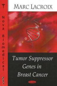 Title: Tumor Suppressor Genes in Breast Cancer, Author: Marc Lacroix