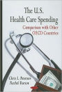 The U. S. Health Care Spending: Comparison with Other OECD Countries