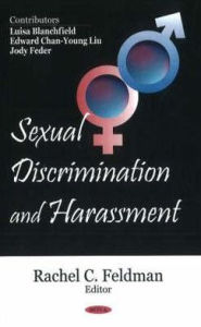 Title: Sexual Discrimination and Harrassment, Author: Rachel C. Feldman