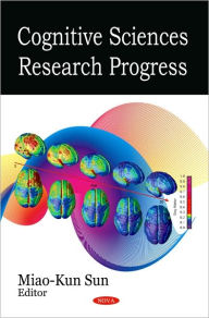 Title: Cognitive Sciences Research Progress, Author: Miao-Kun Sun