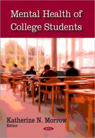 Title: Mental Health of College Students, Author: Katherine N. Morrow