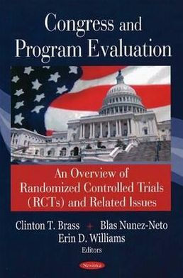 Congress and Program Evaluation: An Overview of Randomised Controlled Trials (RCTs) and Related Issues