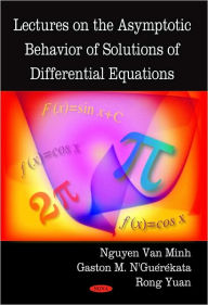 Title: Lectures on the Asymptotic Behavior of Solutions of Differential Equations, Author: Nguyen Van Minh (University of West Georgia