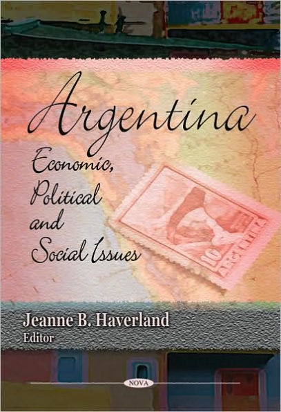 Argentina: Economic, Political and Social Issues