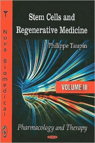 Title: Stem Cells and Regenerative Medicine, Volume II: Embryonic and Adult Stem Cells, Author: Philippe Taupin