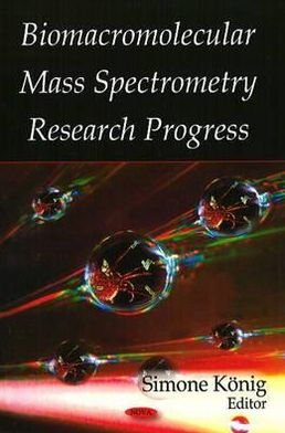 Biomacromolecular Mass Spectrometry Research Progress: Technology, Economy, and Legal Aspects