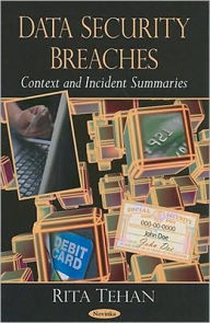 Title: Data Security Breaches: Context and Incident Summaries, Author: Rita Tehan