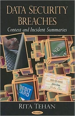 Data Security Breaches: Context and Incident Summaries