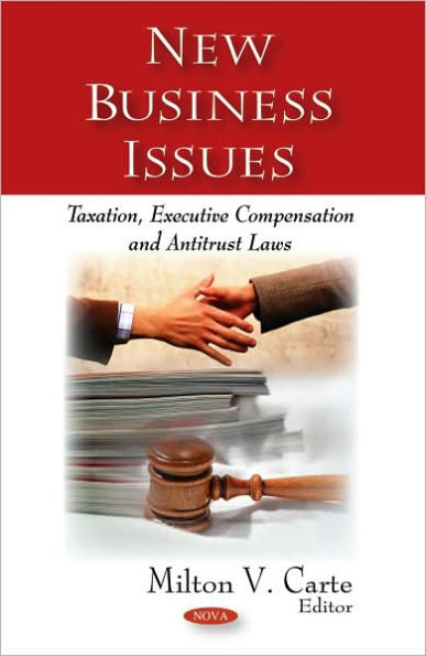 New Business Issues: Taxation, Executive Compensation and Antitrust Laws