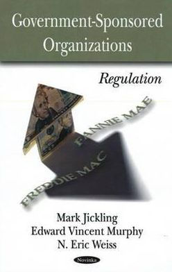 Government Sponsored Organizations: Regulation