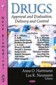 Title: Drugs: Approval and Evaluation, Delivery and Control, Author: Anna O. Hartmann