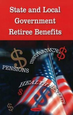 State and Local Government: Retiree Benefits