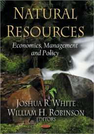 Title: Natural Resources: Economics, Management and Policy, Author: Joshua White