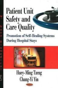 Title: Patient Unit Safety and Care Quality: Promotion of Self-Healing Systems During Hospital Stays, Author: Huey-Ming Tzeng