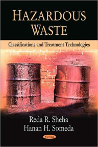 Title: Hazardous Waste: Classifications and Treatment Technologies, Author: Reda R. Sheha