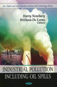 Title: Industrial Pollution including Oil Spills, Author: Earl N. Baines