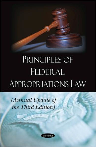 Principles of Federal Appropriations Law (Annual Update of the Third Edition)