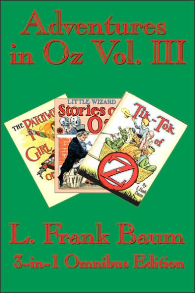 Adventures Oz Vol. III: The Patchwork Girl of Oz, Little Wizard Stories Tik-Tok
