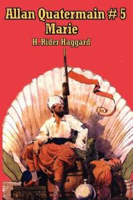 Title: Allan Quatermain # 5: Marie, Author: H. Rider Haggard
