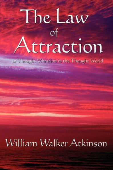 the Law of Attraction: Or Thought Vibration World