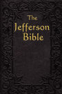 The Jefferson Bible: The Life and Morals of