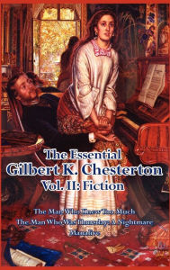 Title: The Essential Gilbert K. Chesterton Vol. II: Fiction, Author: G. K. Chesterton
