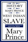 The History of Mary Prince, a West Indian Slave (an African American Heritage Book) / Edition 1