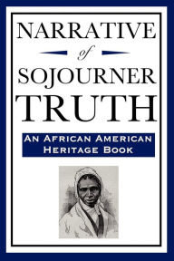 Title: Narrative of Sojourner Truth (An African American Heritage Book), Author: Sojourner Truth