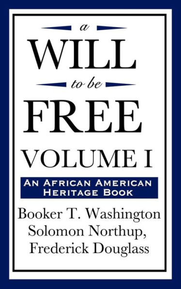 A Will to Be Free, Vol. I (an African American Heritage Book)