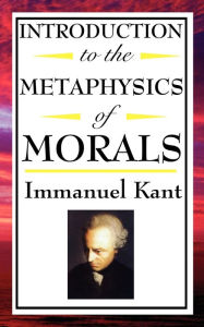 Title: Introduction to the Metaphysic of Morals, Author: Immanuel Kant
