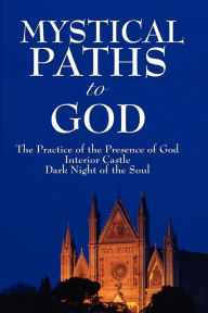 Title: Mystical Paths to God: Three Journeys, Author: John Of the Cross St John of the Cross