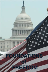 Title: Foundations of Freedom: Common Sense, the Declaration of Independence, the Articles of Confederation, the Federalist Papers, the U.S. Constitu, Author: Thomas Jefferson