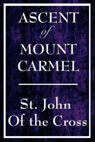 Title: Ascent of Mount Carmel, Author: John Of the Cross St John of the Cross