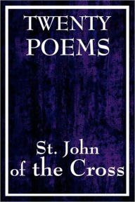 Title: Twenty Poems by St. John of the Cross, Author: John Of the Cross St John of the Cross