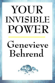 Title: Your Invisible Power, Author: Genevieve Behrend