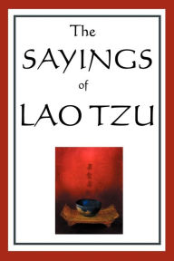 Title: The Sayings of Lao Tzu, Author: Lao Tzu