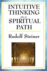 Title: Intuitive Thinking as a Spiritual Path, Author: Rudolf Steiner