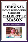 The Original Home Schooling Series by Charlotte Mason