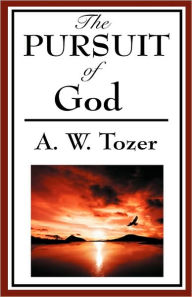 Title: The Pursuit of God (a Christian Classic), Author: A. W. Tozer