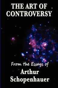 Title: The Art of Controversy, Author: Arthur Schopenhauer