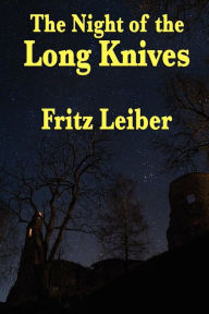 Title: The Night of the Long Knives, Author: Fritz Leiber