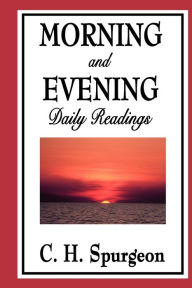 Title: Morning and Evening: Daily Readings, Author: Charles Haddon Spurgeon