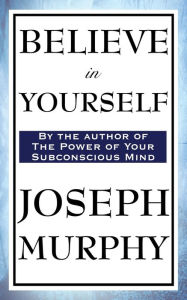 Title: Believe in Yourself, Author: Joseph Murphy