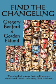 Title: Find the Changeling, Author: Gregory Benford