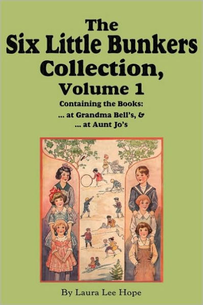 The Six Little Bunkers Collection, Volume 1: ...at Grandma Bell's; ...at Aunt Jo's