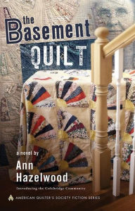 Title: The Basement Quilt: Colebridge Community Series Book 1 of 7, Author: Ann Hazelwood