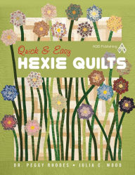 Title: Quick & Easy Hexie Quilts, Author: Dr. P. Rhodes