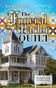 Title: The Funeral Parlor Quilt: Colebridge Community Series Book 3 of 7, Author: Ann Hazelwood