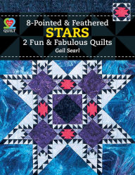 Title: Eight-Pointed & Feathered Stars: 2 Fun & Fabulous Quilts, Author: Searl